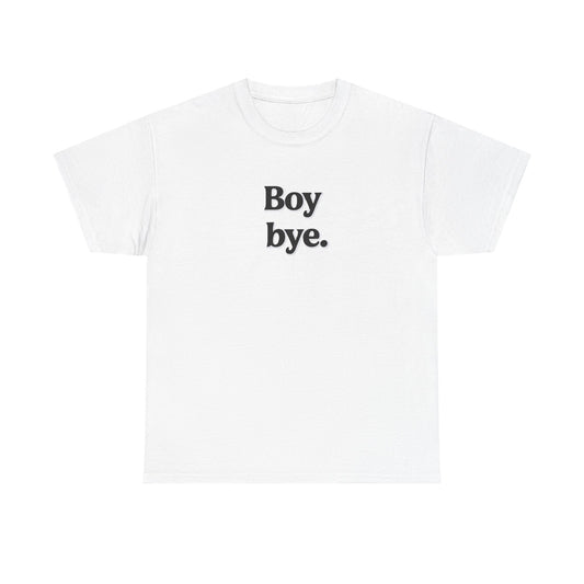 BOY BYE Heavy Cotton Tee